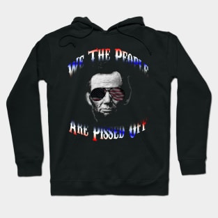 We The People Are Pissed Off Hoodie